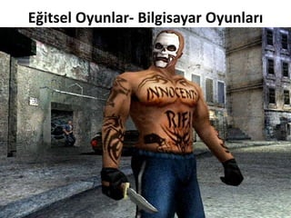Eğitsel Oyunlar- Bilgisayar Oyunları
(15/16)
Bilgisayar Oyunlarının Zararları
155
 