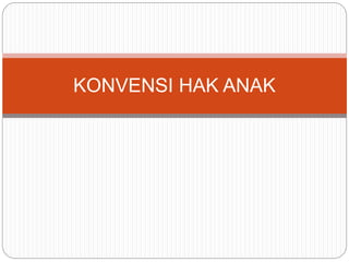 KONVENSI HAK ANAK 
 