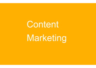 Content
Marketing
 
