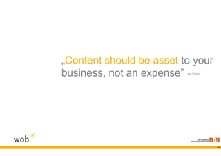 „Content should be asset to your
business, not an expense” Joe Pulizzi




                                        44
 