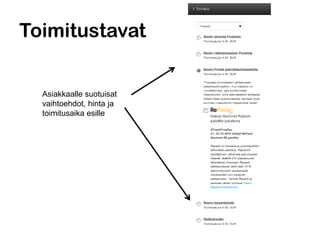 Toimitustavat
Asiakkaalle suotuisat
vaihtoehdot, hinta ja
toimitusaika esille
 