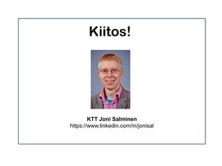 Kiitos!
KTT Joni Salminen
https://www.linkedin.com/in/jonisal
 