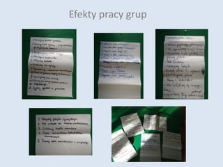 Efekty pracy grup
 