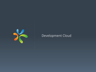 Development Cloud

 