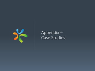 Appendix –
Case Studies

 