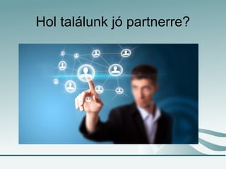 Hol találunk jó partnerre?
 