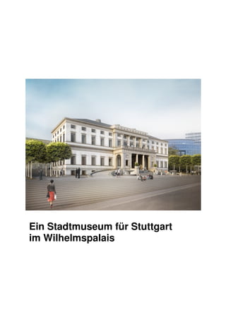 Ein Stadtmuseum für Stuttgart
im Wilhelmspalais
 