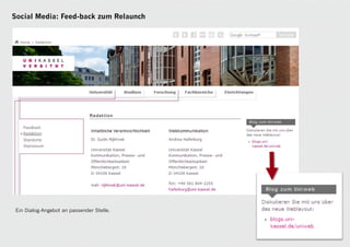 Social Media: Feed-back zum Relaunch




 Ein Dialog-Angebot an passender Stelle.



                                           11
 