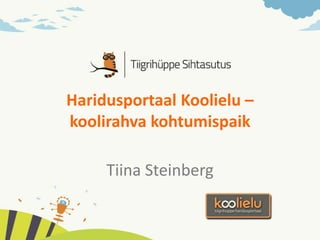 Haridusportaal Koolielu – koolirahva kohtumispaik Tiina Steinberg 
