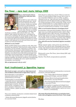 9                                                                                                               Koolikaja nr 2


Ene Pener - meie kooli Aasta töötaja 2009
                          Kaua oled kutsehariduses               Neid võlusid on rohkem kui valusid. Võlud on mind siin
                          töötanud ja miks just meie             ilmselt 10 aastat hoidnud. Kõige suurem võlu on just, et
                          koolis?                                see on kutsekool. Õpilaste vanus on selline, et oskan -
                                                                 vähemalt arvan nii - õige koha peal naerda. Põhikoolis
                            Kevad 2010 on minu jaoks oma-
                                                                 olen õpetanud vaid ühe õppeveerandi ja seejärel loobusin.
                            moodi tähenduslik aeg - täitub
                                                                 Töö täiskasvanutega on heaks tasakaaluks. Kõige suurem
                            10 aastat tööstaaži siin koolis.
                                                                 valu on ilmselt hetkel see, et minu lapsed on samas eas.
                            Ise imestan, kuidas see aeg küll
                                                                 Ei ole enam kontrasti ega vaheldust kodu ja töö vahel.
                            nii kiiresti on läinud! Ilmselt
                                                                 Aga mul on kindel lootus ja teadmine, et see möödub!
                            olen nii stabiilne inimene, kes ei
                            märka sihilikult suuri muudatu-      Mida arvad kutseharidusest ja kutseõppuritest?
Ene Pener                   si ette võtta. Huvitav on mõelda
                                                                 Kutseharidust tuleb igal juhul pooldada. Isegi kui iga siin
                          koolis möödunule, võrrelda seda
                                                                 õppiv noor ei asu tööle omandatud erialal, saab ta eluks
olevikuga ja mõelda, mida tulevik võiks tuua... Üks
                                                                 palju praktilisi oskusi. Olen oma elus „teoreetikutega“ lä-
põhjusi, miks endiselt siin koolis olen, on kindlasti ka
                                                                 hedalt kokku puutunud, leian, et elada ja toime tulla ai-
minu seotus erialadega. On olnud arendav ja lõbus õpeta-
                                                                 tab see vähe. Arvan, et noored, kes tulevad kutseõppeasu-
da erialast keelt paljudel erialadel. Mulle meenub tund,
                                                                 tusse kindlat eriala omandama, saavad ka eluks vajaliku
kus samal ajal olid ruumis toitlustusteeninduse ja restau-
                                                                 toimetuleku, iseseisvuse ja sihikindluse edasi liikuda.
raatori eriala õpilased: nii oli ühel pool klassi juttu aperi-
tiividest ja teisel pool kirikutest.                             Sinu sõbralik soovitus kutsekooli õppima suunduja-
                                                                 le on?
Millised on sinu hobid?
                                                                 Mõelge aegsasti valmis, mida soovite elus teha! Kui te
Mulle meeldib midagi luua ja midagi ise teha. Olen alati
                                                                 seda teate, siis selle ka saate. Eesmärgid ei pea ju olema
käsitööst lugu pidanud. Vahel õnnestub endale midagi ise
                                                                 esialgu väga kõrgelennulised. Esmalt piisab teadmisest,
disainida ja see ka teostada. Liikumine on oluline, sest
                                                                 et tahate õppida - just selles koolis ja just seda eriala!
traditsiooniline õpetajaamet eeldab küllaltki palju viibi-
mist piiratud siseruumides. Juba teismelisena olin aeroo-
bikafänn, loomulikult käisin läbi kõik kunstiringid, käsi-       Küsimustele vastas: Ene Pener, Aasta töötaja 2009, ingli-
tööringid ja muud tantsuringid. Aeroobika köidab mind            se keele õpetaja
siiani. Olen väga õnnelik inimene, mul on olnud võimalus
tegeleda asjadega, mis tõeliselt meeldivad. Aeroobikaringi       Küsitles: Tiina Kroll, arenguosakonna spetsialist
juhendamine on kindlasti üks neist, tegelen koorilaulu,
metsajooksu, teen käsitööd.
Mis on õpetajaameti võlu ja valu?



Kooli traditsioonid ja õppeväline tegevus
Meie kool on tugev, sest meil on välja kujunenud                 - Kehtnas karikavõistlustel murdmaajooksus noormeeste
oma kindlad traditsioonid ja õppeväline tegevus.                 arvestuses, saavutati III koht;
Kooli õpilasaktiiv on korraldanud                                         - Vana- Võidus Meistrivõistlustel võrkpallis
õppeaasta jooksul palju üritusi,                                          noormeestele II liiigas, saavutati III koht;
spordivõistlusi ja huviringe.
                                                                          - Kehtnas Meistrivõistlustel kergejõustikus
Traditsiooniks on saanud pidulikud                                        noormreestele, saavutati III koht;
1 septembri aktused, õpetajatepäeva
                                                                          - Pänus Kutsekoolide Meistrivõistlused jalgpal-
pidulik tähistamine, ülekoolilised
                                                                          lis, saavutati IV koht.
mälumängud, moeshow, direktori
jõuluvstuvõtt, vastlapäeva, sõbra-                                        Huviringidest on populaarsed võrkpall, korv-
päeva, jüripäeva tähistamine, ram-                                        pall, jalgpall, saalihoki, karaoke, peotantsuring
mumehe võistlus, plakati- ja maali-                                       ja aeroobika. Erialaringidest tegutsevad restau-
                                             Rammumees 2010
konkurss.                                                                 raatorite- ja tehnikaring.


Tänu meie tublidele sportlastele on käidud edukalt kooli         Järvamaa Kutsehariduskeskus on mainekas kool,
esindamas mitmeid kordi:                                         kuhu tulevad õppima noored üle Eesti. Tule sinagi!
- Paides Järvamaa Koolinoorte jalgpalli meistrivõistlus-
tel, saavutati I koht                                            Ülle Koks
 