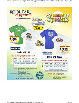 Selling T-shirts just got Simple. Kool Pak Apparel's Hot Jerzees and Gildan T-shirt Special. Page 1 of 1




http://www.sendoffers.com/ads/koolpak/2011-09-02-e.php                                         9/3/2011
 