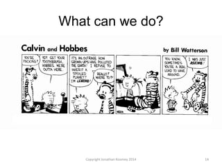 What can we do?
14Copyright Jonathan Koomey 2014
 
