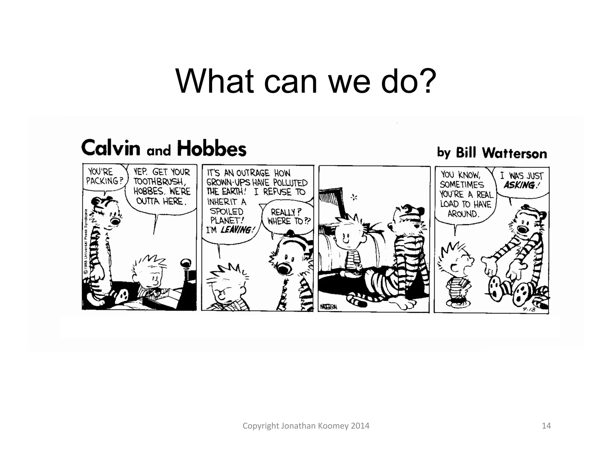 What can we do? 
Copyright 
Jonathan 
Koomey 
2014 
14 
 