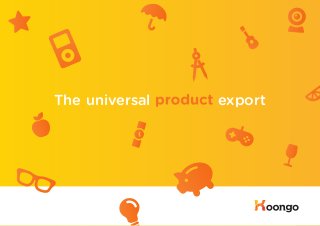 The universal product export




                               1
 