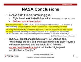 NASA Conclusions 
• NASA didn’t find a “smoking gun” 
• Tight timeline & limited information [Bookout 2013-10-14AM 39:18-4...