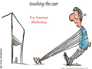 http://compfight.com/search/usability/1-3-1-1
For Internet
Marketing
 