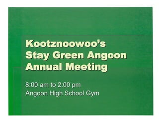 Kootznoowoo's Annual Meeting