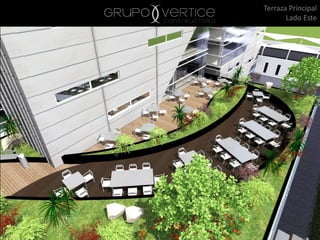 Terraza Principal
Lado Este
 