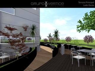 Terraza Principal
Lado Oeste
 