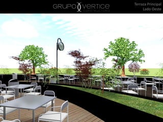 Terraza Principal
Lado Oeste
 