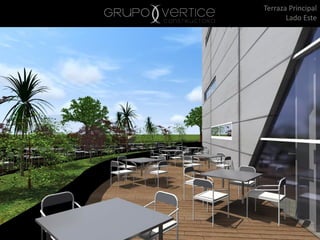 Terraza Principal
Lado Este
 