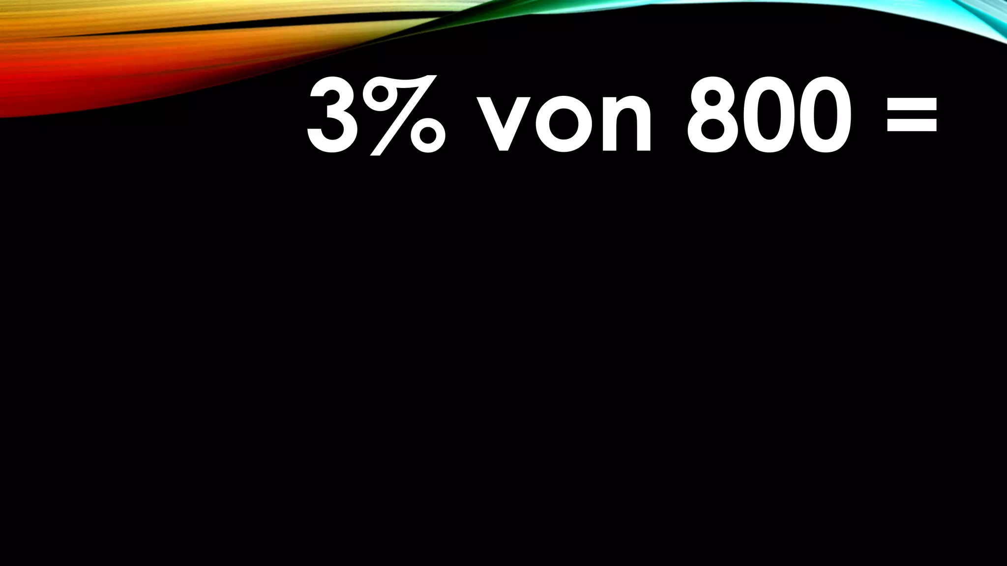 3% von 800 =3% von 800 =