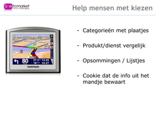 lijsten Help mensen met kiezen Categorieën met plaatjes Produkt/dienst vergelijk Opsommingen / Lijstjes Cookie dat de info uit het mandje bewaart 