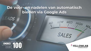 De voor- en nadelen van automatisch
bieden via Google Ads
 