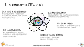 I. Five dimensions of DOIT's approach
Open innovation dimension
Need-driven and value-driven innovation:
participation, co...