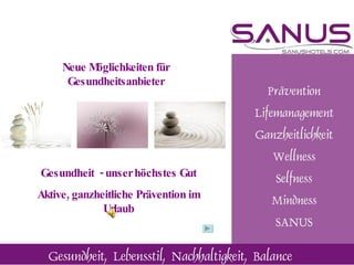 Neue Möglichkeiten für Gesundheitsanbieter Gesundheit  - unser höchstes Gut Aktive, ganzheitliche Prävention im Urlaub 