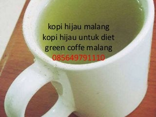 kopi hijau malang
kopi hijau untuk diet
green coffe malang
085649791110
 