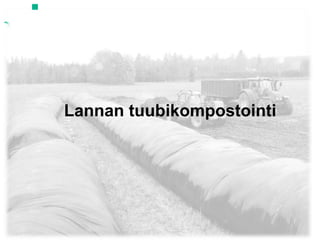 www.helsinki.fi
Lannan tuubikompostointi
 