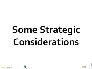 Some Strategic Considerations 