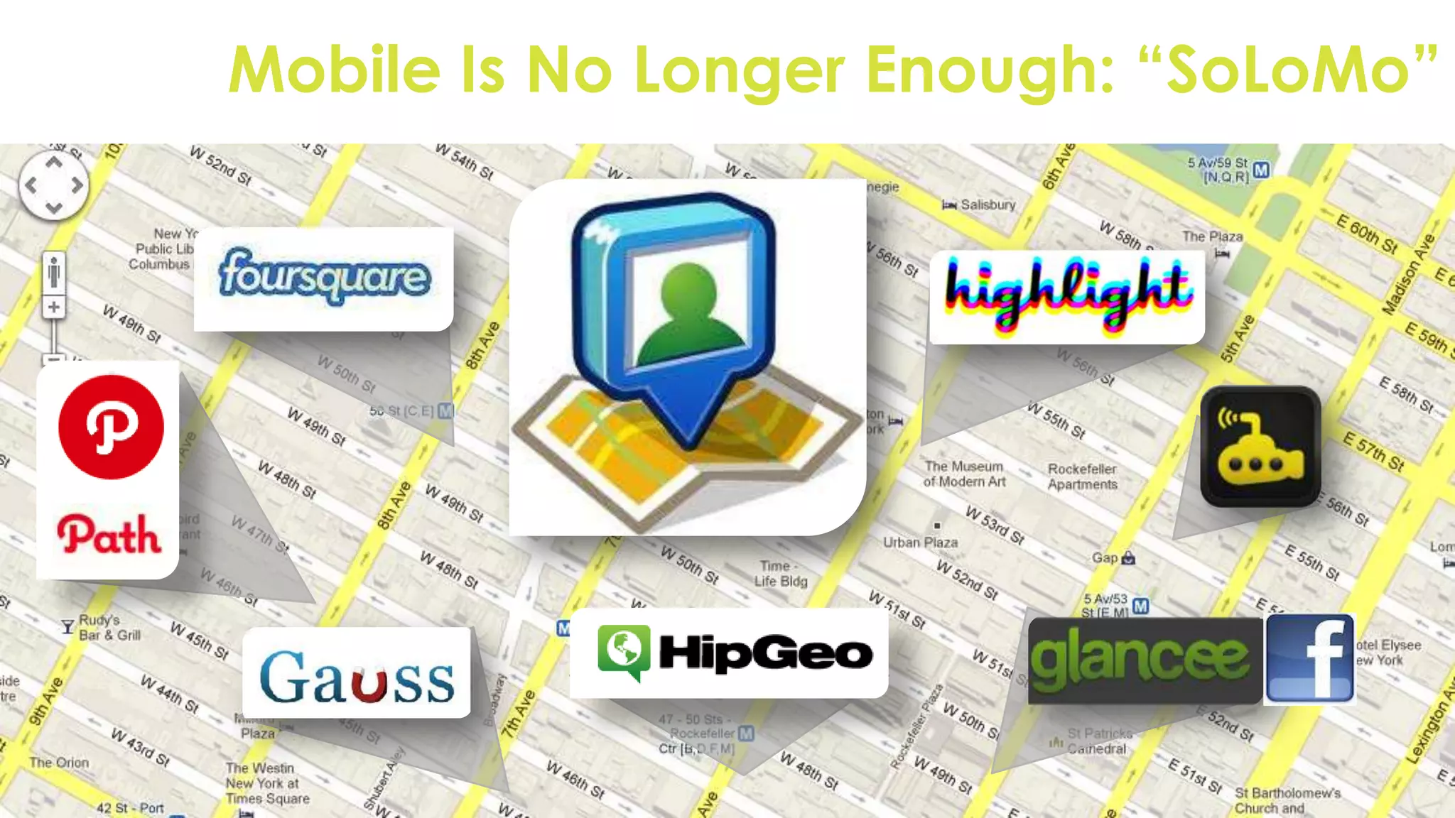 Mobile Is No Longer Enough: “SoLoMo”
 