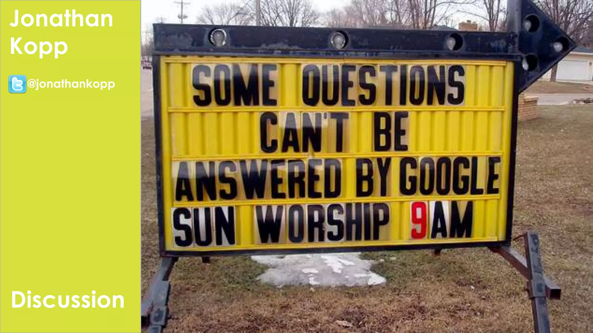 Jonathan
Kopp
 @jonathankopp




Discussion
 