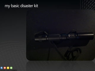 my basic disaster kit
 