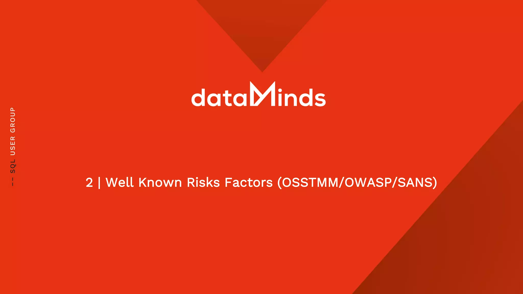 2 | Well Known Risks Factors (OSSTMM/OWASP/SANS)
 