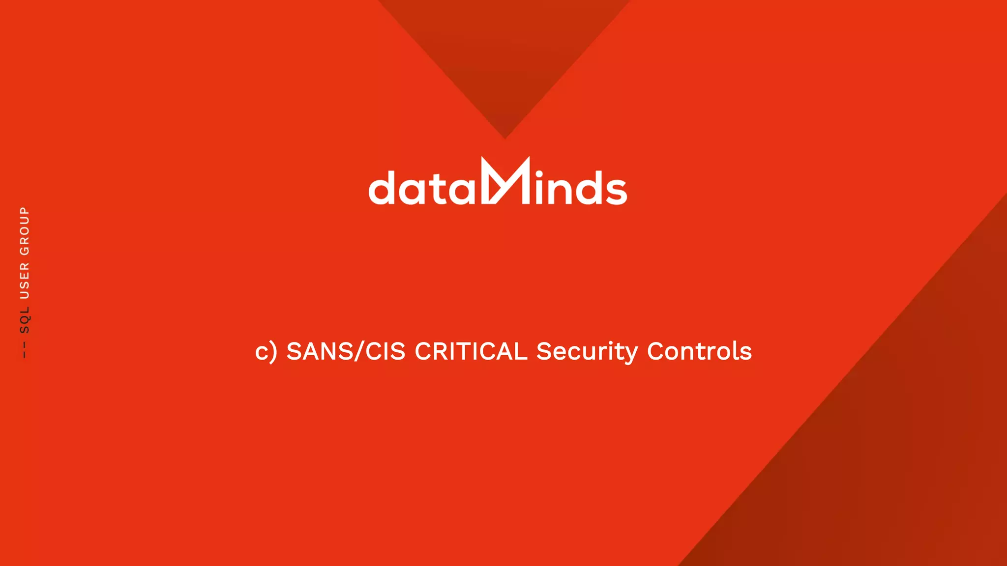 c) SANS/CIS CRITICAL Security Controls
 