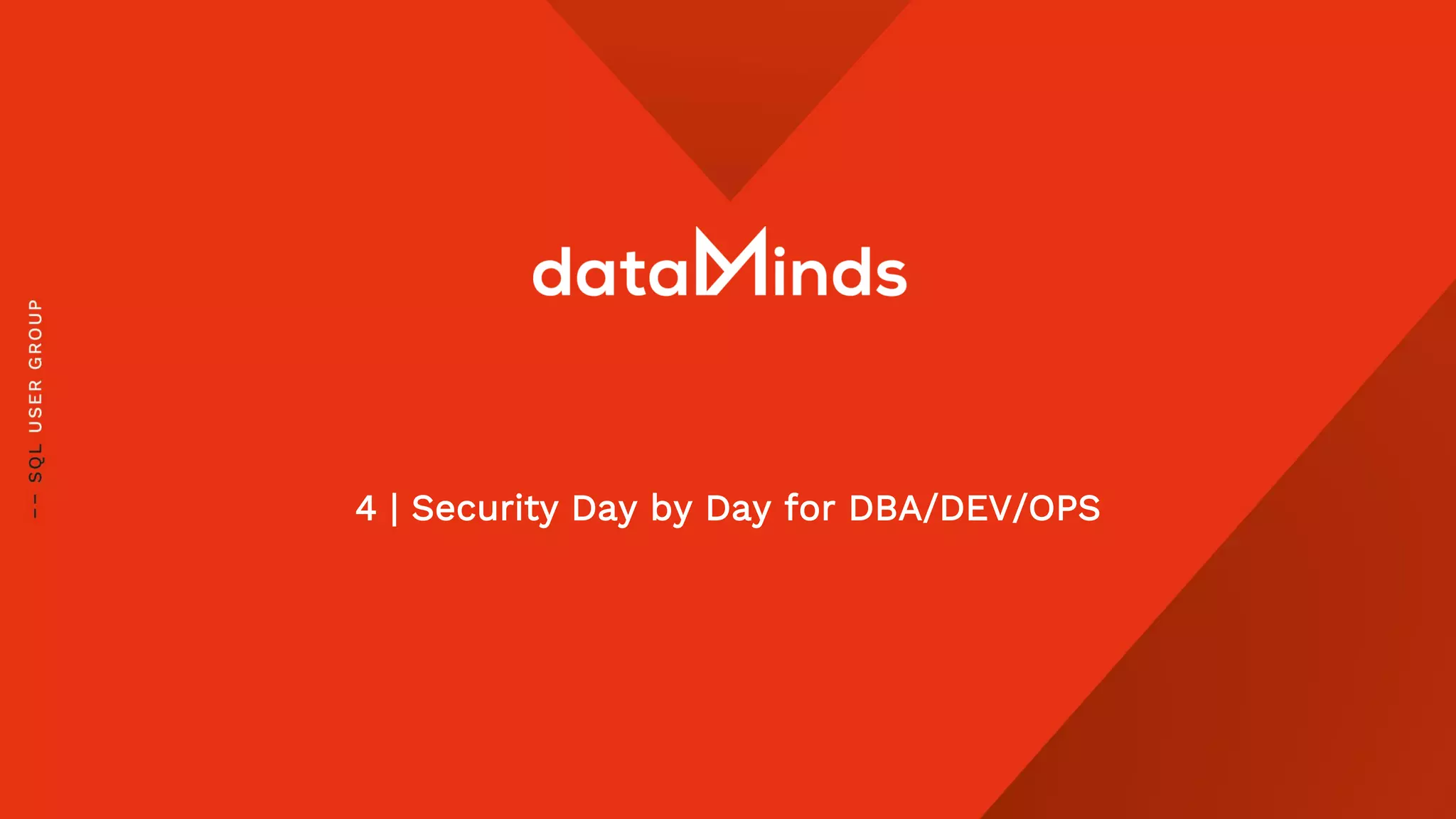 4 | Security Day by Day for DBA/DEV/OPS
 