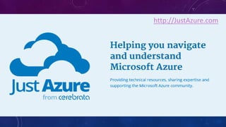 JUST AZURE
http://JustAzure.com
 