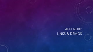 APPENDIX:
LINKS & DEMOS
 