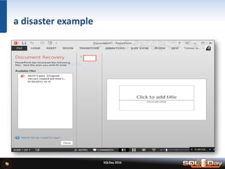 SQLDay 2016
a disaster example
 
