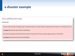 SQLDay 2016
a disaster example
 