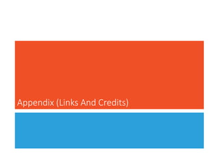 Appendix (Links And Credits)
 