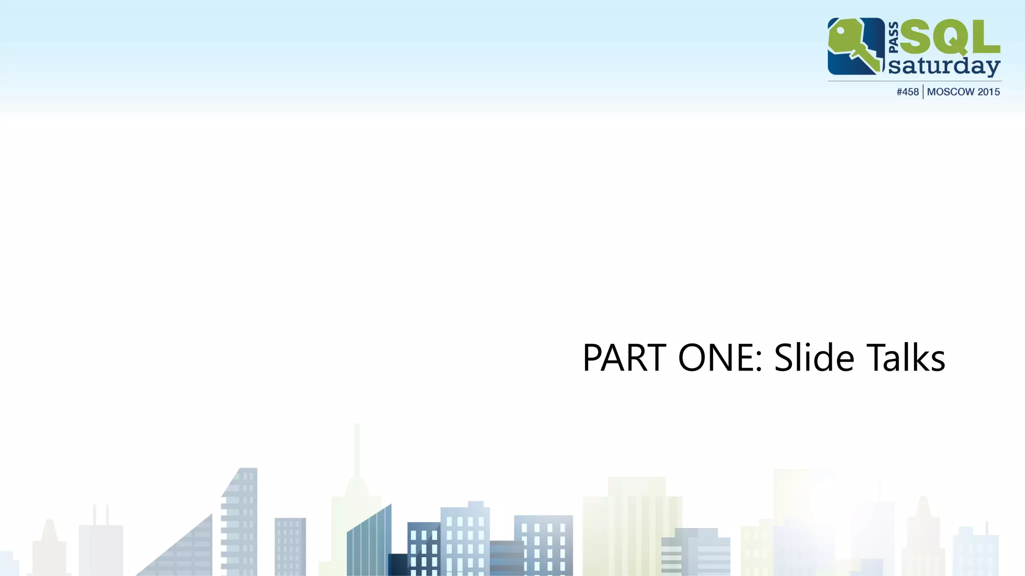 PART ONE: Slide Talks
 