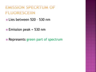  Lies between 520 – 530 nm
 Emission peak = 530 nm
 Represents green part of spectrum
 