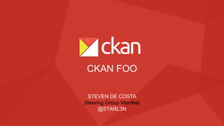 STEVEN DE COSTA
Steering Group Member
@STARL3N
CKAN FOO
 