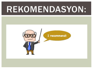 REKOMENDASYON:
 