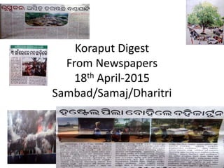 Koraput Digest
From Newspapers
18th April-2015
Sambad/Samaj/Dharitri
 