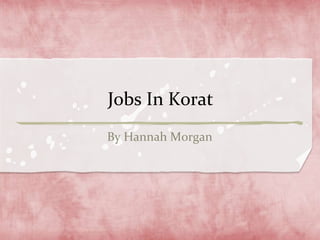 Jobs In Korat By Hannah Morgan 